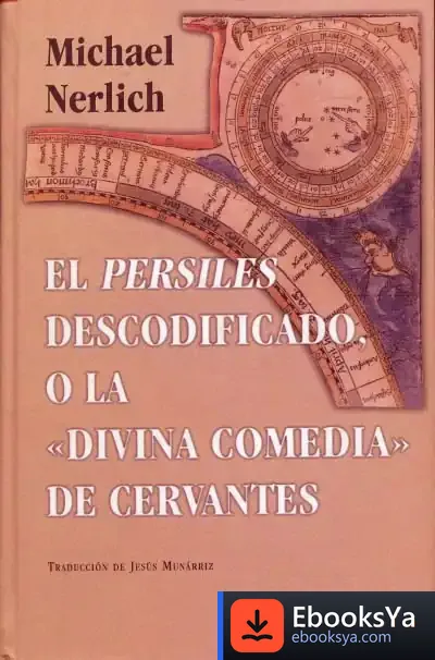 Descargar El Persiles Descodificado, O La "Divina Comedia" De Cervantes de Jesús Munárriz