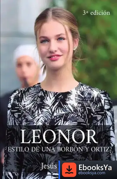 Descargar Leonor: Estilo De Una Borbón Y Ortiz