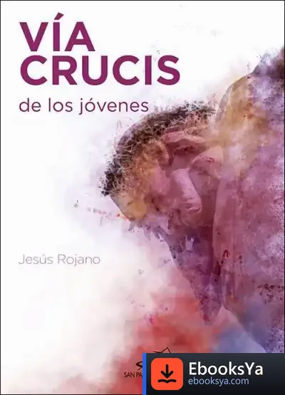 Descargar Vía Crucis De Los Jóvenes de Jesús Rojano Martínez