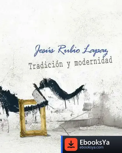 Descargar Jesús Rubio Lapaz. Tradición Y Modernidad de Jesús Rubio Lapaz