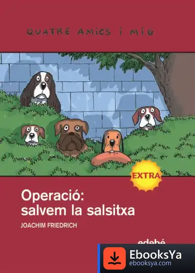 Descargar Nùm. 15. Extra. Operació: Salvar La Salsitxa de Joachim Friedrich