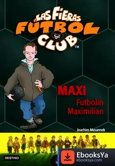 Descargar Maxi Futbolín Maximilian de Joachim Masannek