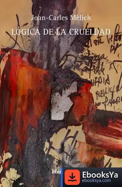 Descargar Logica De La Crueldad de Joan-carles Mèlich