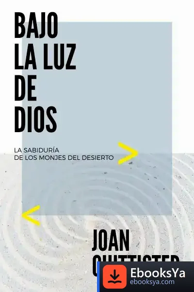Descargar Bajo La Luz De Dios: La Sabiduría De Los Monjes Del Desierto