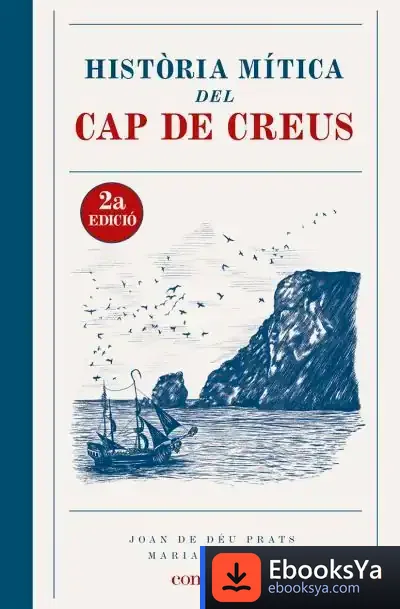 Descargar Història Mítica Del Cap De Creus (2A Edició)
