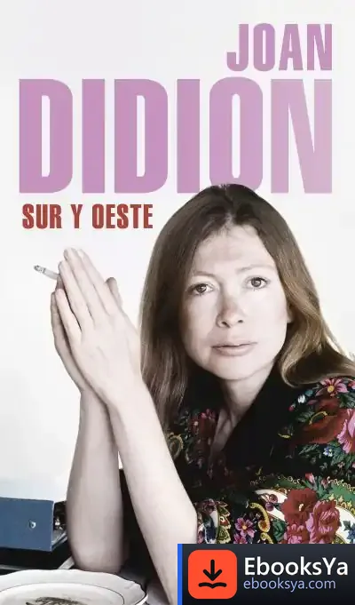 Descargar Sur Y Oeste de Joan Didion
