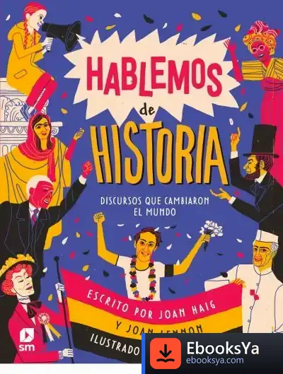 Descargar Hablemos De Historia: Discursos Que Cambiaron El Mundo de Joan Lennon