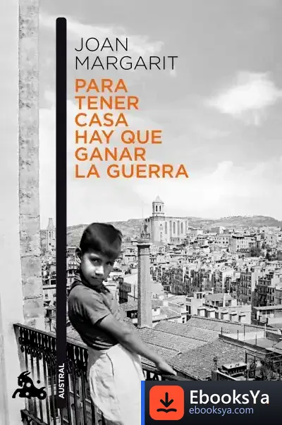 Descargar Para Tener Casa Hay Que Ganar La Guerra de Joan Margarit