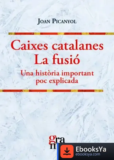 Descargar Caixes Catalanes. La Fusió