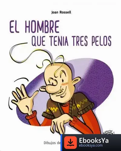 Descargar El Hombre Que Tenía Tres Pelos de Joan Rossell