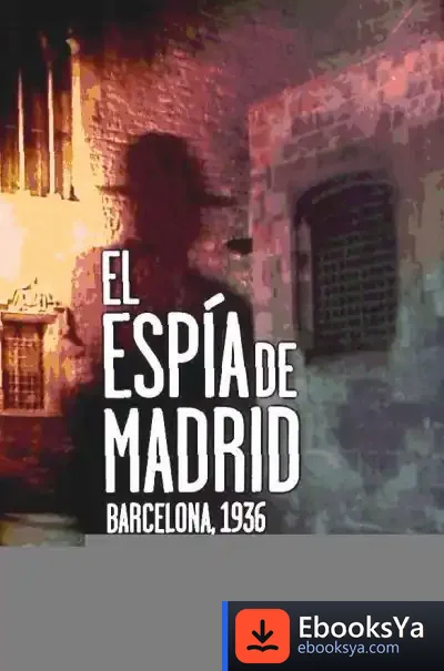 Descargar El Espía De Madrid : Barcelona, 1936 de Ken Wilber