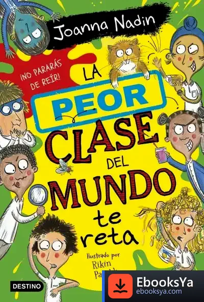 Descargar La Peor Clase Del Mundo 3. La Peor Clase Del Mundo Te Reta de Joanna Nadin