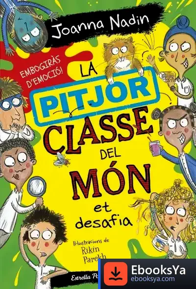 Descargar La Pitjor Classe Del Món Et Desafia de Joanna Nadin