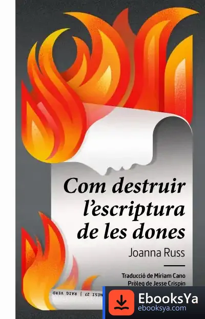 Descargar Com Destruir L'Escriptura De Les Dones de Joanna Russ