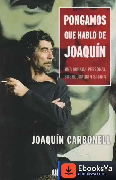 Descargar Pongamos Que Hablo De Joaquín de Joaquín Carbonell Martí