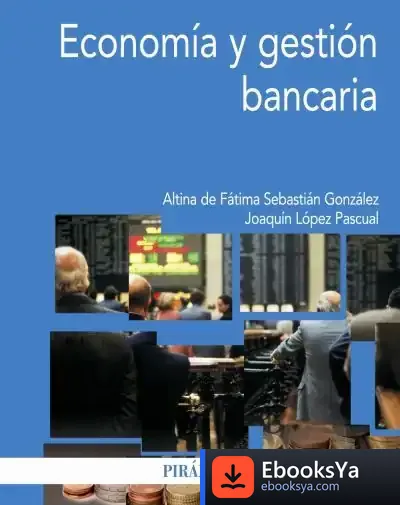 Descargar Economía Y Gestión Bancaria de Joaquín López Pascual