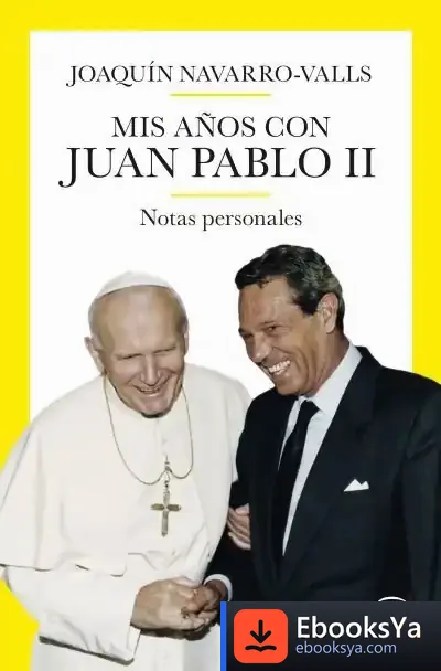 Descargar Mis Años Con Juan Pablo Ii de Joaquín Navarro Valls