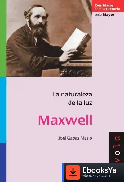 Descargar Maxwell. La Naturaleza De La Luz de Francisco Vidarte Fernández