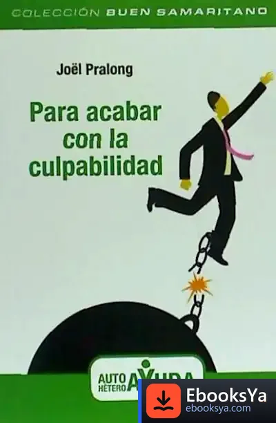 Descargar Para Acabar Con La Culpabilidad de Joël Pralong