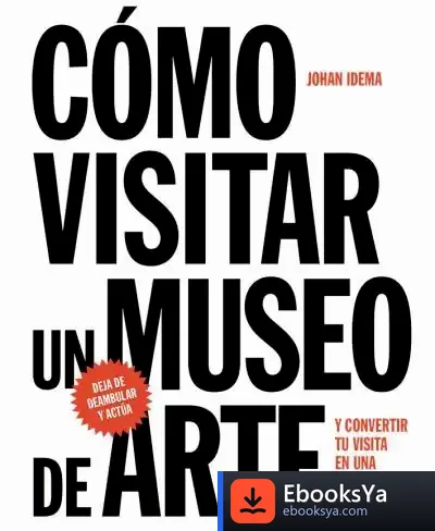 Descargar Cómo Visitar Un Museo De Arte de Johan Idema