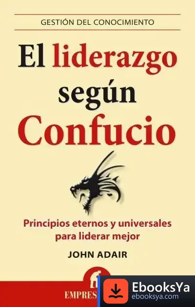 Descargar El Liderazgo Según Confucio de John Adair