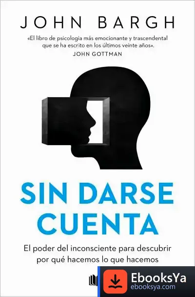Descargar Sin Darse Cuenta de John Bargh