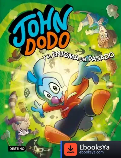 Descargar John Dodo 2. John Dodo Y El Enigma Del Pasado de John Dodo