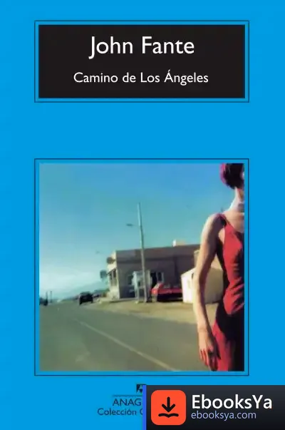 Descargar Camino De Los Ángeles de John Fante