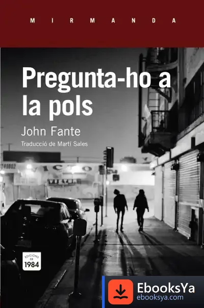 Descargar Pregunta-Ho A La Pols de John Fante