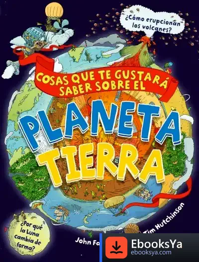 Descargar Cosas Que Te Gustará Saber Sobre El Planeta Tierra de John Farndon