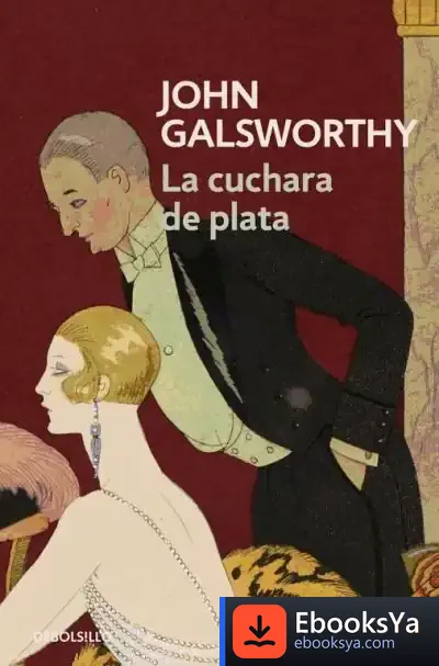 Descargar La Cuchara De Plata de John Galsworthy