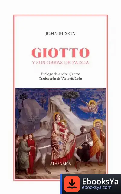 Descargar Giotto Y Sus Obras De Padua de John Ruskin