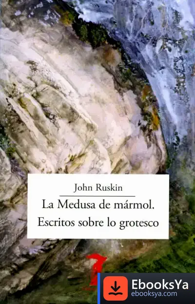 Descargar La Medusa De Mármol. Escritos Sobre Lo Grotesco de John Ruskin