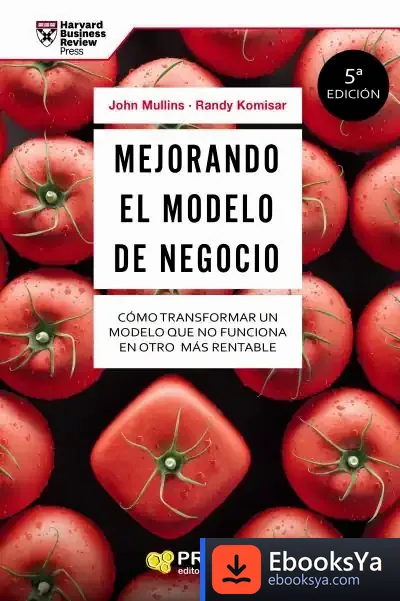 Descargar Mejorando El Modelo De Negocio de John W. Mullins
