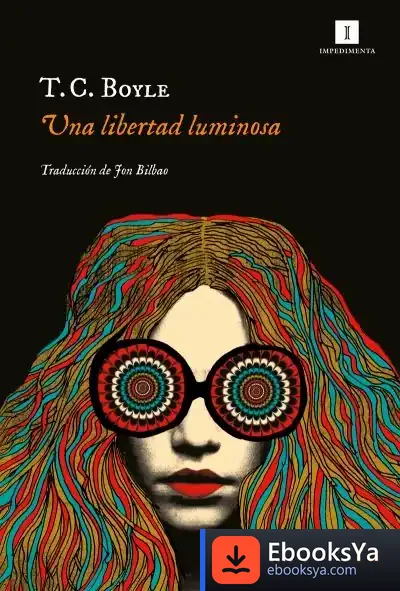 Descargar Una Libertad Luminosa de Jon Bilbao