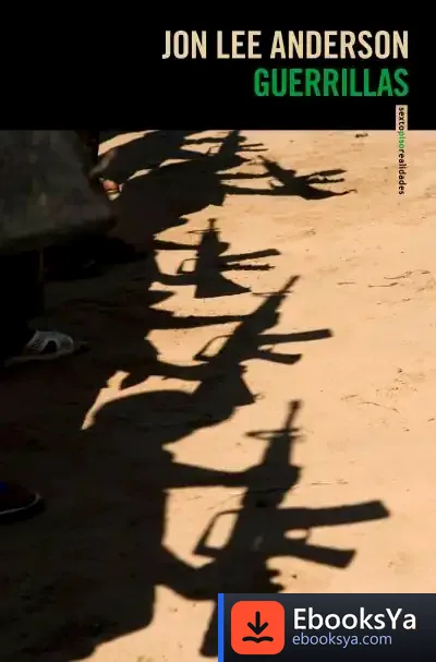 Descargar Guerrillas. Viajes Al Mundo Insurgente de Jon Lee Anderson