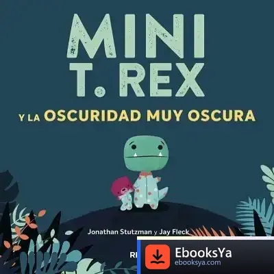 Descargar Mini T.Rex Y La Oscuridad Muy Oscura de Jonathan Stutzman