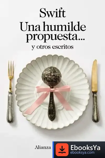 Descargar Una Humilde Propuesta... Y Otros Escritos de Jonathan Swift