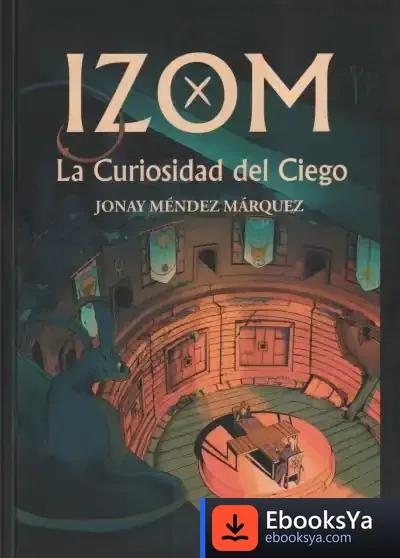 Descargar Izom: La Curiosidad Del Ciego de Jonay Méndez Márquez