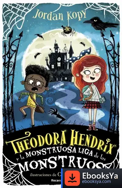 Descargar Theodora Hendrix Y La Monstruosa Liga De Los Monstruos