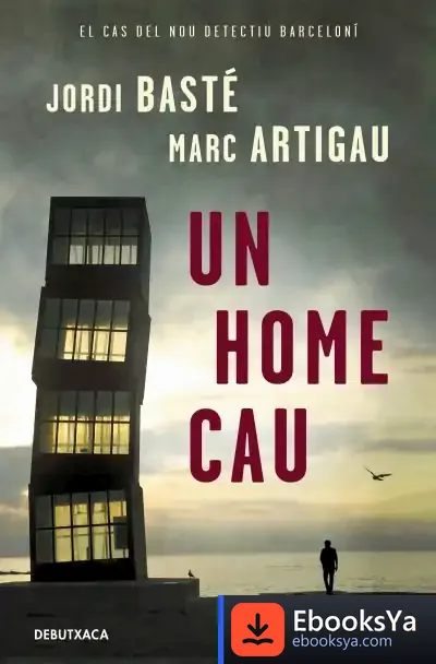 Descargar Un Home Cau (Detectiu Albert Martínez 1)