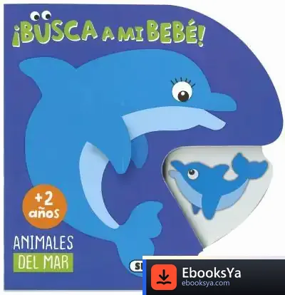 Descargar Busca A Mi Bebé. Animales Del Mar de Jordi Busquets