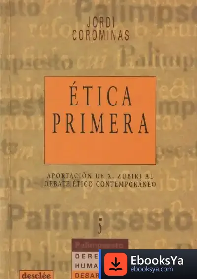 Descargar Ética Primera. Aportación De Xabier Zubiri Al Debate Ético Contemporáneo
