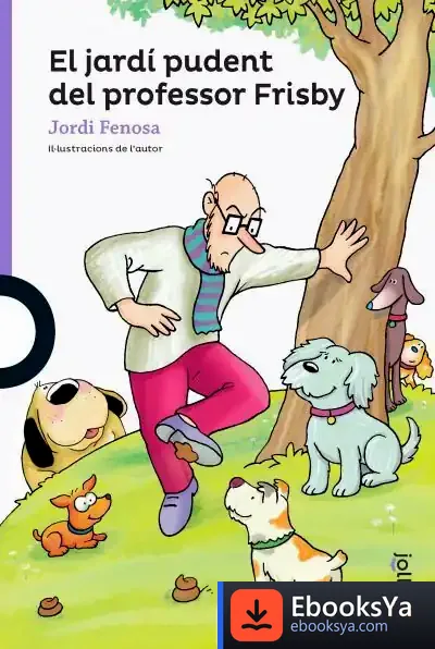 Descargar El Jardí Pudent Del Professor Frisby de Jordi Fenosa
