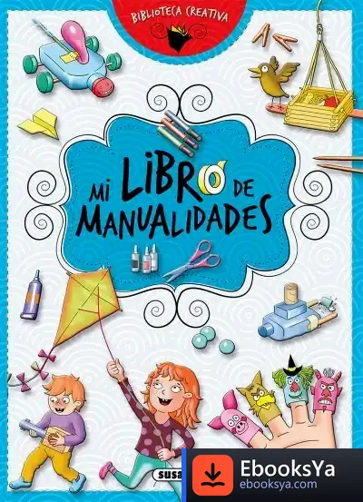 Descargar Biblioteca Creativa. Mi Libro De Manualidades