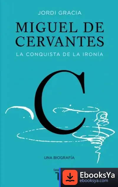 Descargar Miguel De Cervantes (Tb) de Jordi Gracia