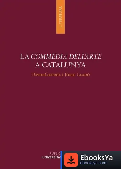 Descargar La Commedia Dell'Arte A Catalunya de Jordi Lladó