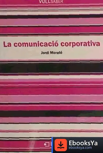 Descargar La Comunicació Corporativa de Jordi Morató Bullido