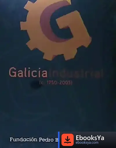 Descargar Galicia Industrial de Begoña del Casal Aretxabaleta