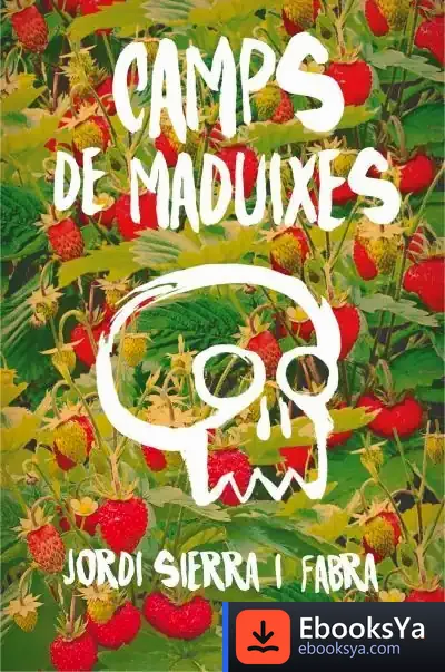 Descargar Camps De Maduixes de Jordi Sierra I Fabra